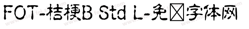 FOT-桔梗B Std L字体转换